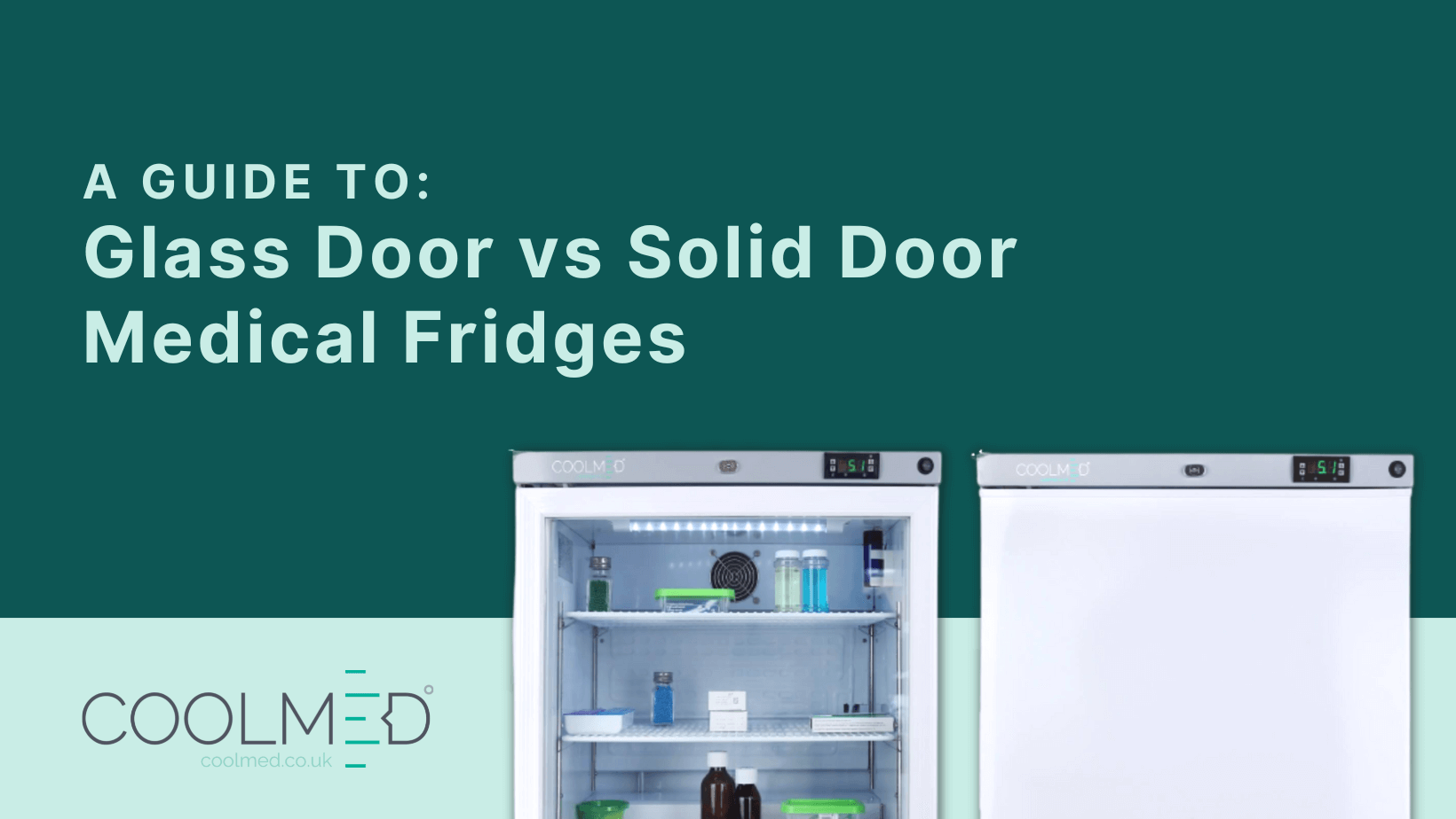 A guide to glass door vs solid door medical fridges graphic by CoolMed