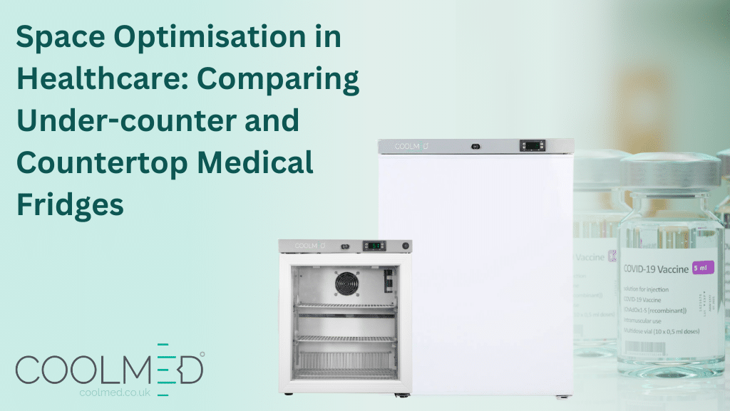 Space optimisation in healthcare: Using under-counter and countertop medical fridges blog banner
