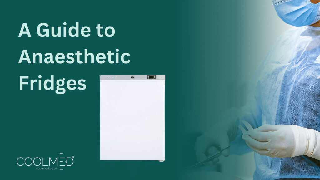 A Guide to Anaesthetic Fridges Blog Banner